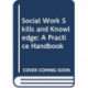 Social Work Skills and Knowledge: A Practice Handbook
