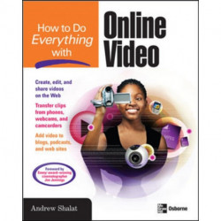 How to Do Everything with Online Video