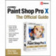 Corel Paint Shop Pro X: The Official Guide
