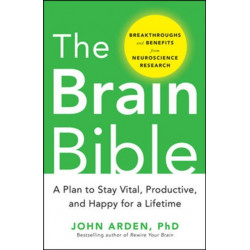 The Brain Bible: How to Stay Vital, Productive, and Happy for a Lifetime