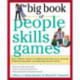 The Big Book of People Skills Games: Quick, Effective Activities for Making Great Impressions, Boosting Problem-Solving Skills and Improving Customer Service