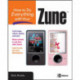How to Do Everything with Your Zune