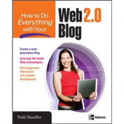 How to Do Everything with Your Web 2.0 Blog