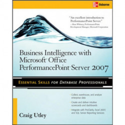 Business Intelligence with Microsoft® Office PerformancePoint™ Server 2007