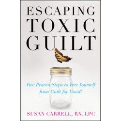 Escaping Toxic Guilt