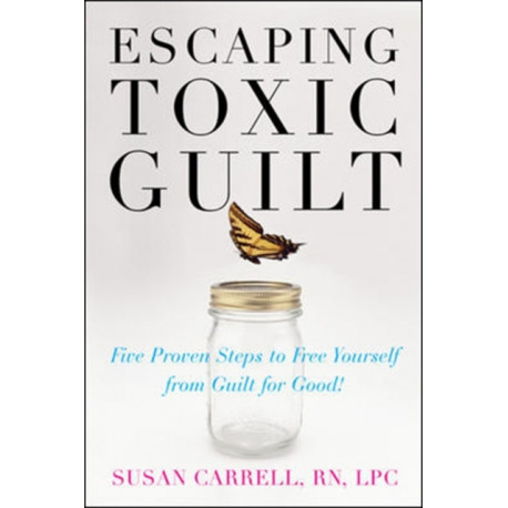 Escaping Toxic Guilt