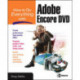 How to Do Everything with Adobe Encore DVD