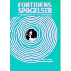 Fortidens spøgelser: opgøret med den sorte pædagogik