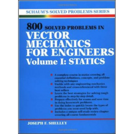 800 Solved Problems Invector Mechanics for Engineers, Vol. I: Statics