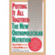 Putting It All Together: The New Orthomolecular Nutrition