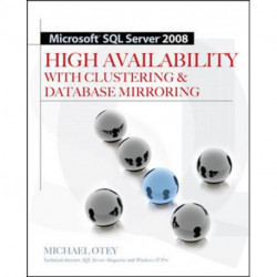 Microsoft SQL Server 2008 High Availability with Clustering & Database Mirroring