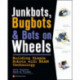 JunkBots, Bugbots, and Bots on Wheels: Building Simple Robots With BEAM Technology
