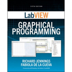 LabVIEW Graphical Programming, Fifth Edition