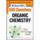 McGraw-Hill's 500 Organic Chemistry Questions: Ace Your College Exams