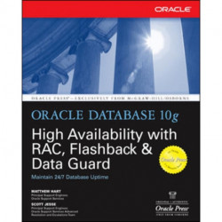 Oracle Database 10g High Availability with RAC, Flashback & Data Guard