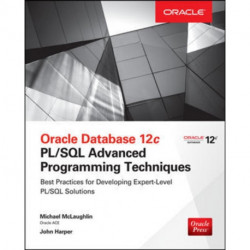 Oracle Database 12c PL/SQL Advanced Programming Techniques