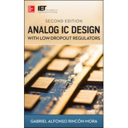 Analog IC Design with Low-Dropout Regulators, Second Edition