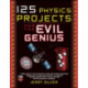 125 Physics Projects for the Evil Genius