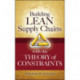 Building Lean Supply Chains with the Theory of Constraints