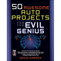 50 Awesome Auto Projects for the Evil Genius