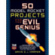 50 Model Rocket Projects for the Evil Genius