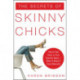 The Secrets of Skinny Chicks