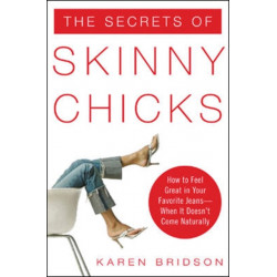 The Secrets of Skinny Chicks