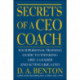 Secrets of a CEO Coach:  Your Personal Training Guide to Thinking Like a Leader and Acting Like a CEO