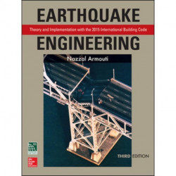 Earthquake Engineering: Theory and Implementation with the 2015 International Building Code, Third Edition