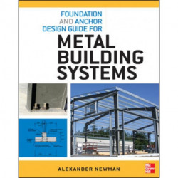 Foundation and Anchor Design Guide for Metal Building Systems