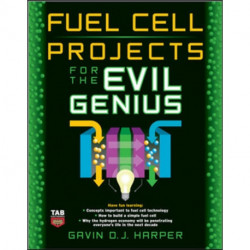 Fuel Cell Projects for the Evil Genius