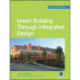 Green Building Through Integrated Design (GreenSource Books)