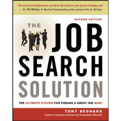 The Job Search Solution: The Ultimate System for Finding a Great Job Now!