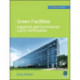 Green Facilities: Industrial and Commercial LEED Certification (GreenSource)