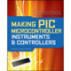 Making PIC Microcontroller Instruments and Controllers