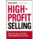 High-Profit Selling: Win the Sale Without Compromising on Price