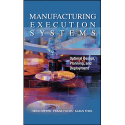 Manufacturing Execution Systems (MES): Optimal Design, Planning, and Deployment
