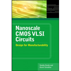 Nanoscale CMOS VLSI Circuits: Design for Manufacturability