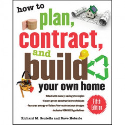 How to Plan, Contract, and Build Your Own Home, Fifth Edition