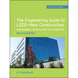 The Engineering Guide to LEED-New Construction: Sustainable Construction for Engineers (GreenSource)