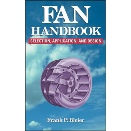 Fan Handbook: Selection, Application, and Design