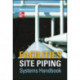 Facilities Site Piping Systems Handbook