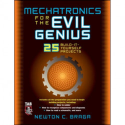 Mechatronics for the Evil Genius