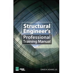 The Structural Engineer’s Professional Training Manual