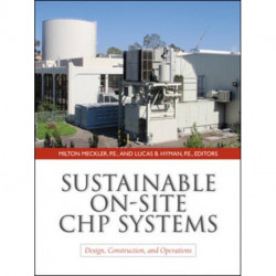 Sustainable On-Site CHP Systems: Design, Construction, and Operations