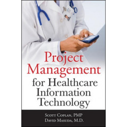 Project Management for Healthcare Information Technology