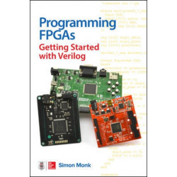 Programming FPGAs: Getting Started with Verilog