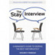 The Stay Interview: A Manager's Guide to Keeping the Best and Brightest