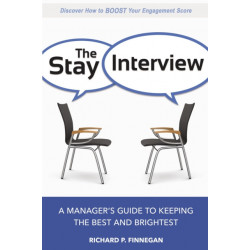 The Stay Interview: A Manager's Guide to Keeping the Best and Brightest