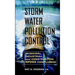 Storm Water Pollution Control: Municipal, Industrial and Construction NPDES Compliance